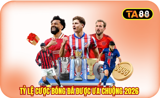 Các tỷ lệ cược bóng đá được ưa chuộng 2026