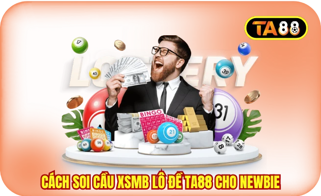 Cách soi cầu XSMB lô đề TA88 cho newbie