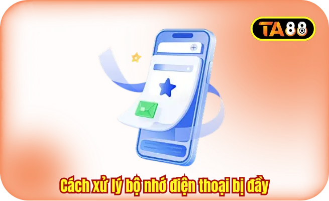 Cách xử lý bộ nhớ điện thoại bị đầy