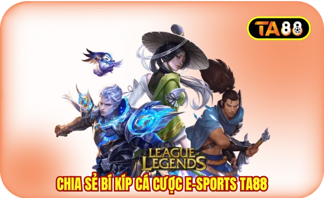 Chia sẻ bí kíp cá cược E-Sports TA88