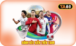 Đánh Kèo Xiên Trên TA88