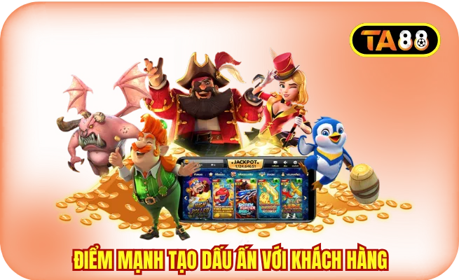 Điểm mạnh tạo dấu ấn trong lòng khách hàng
