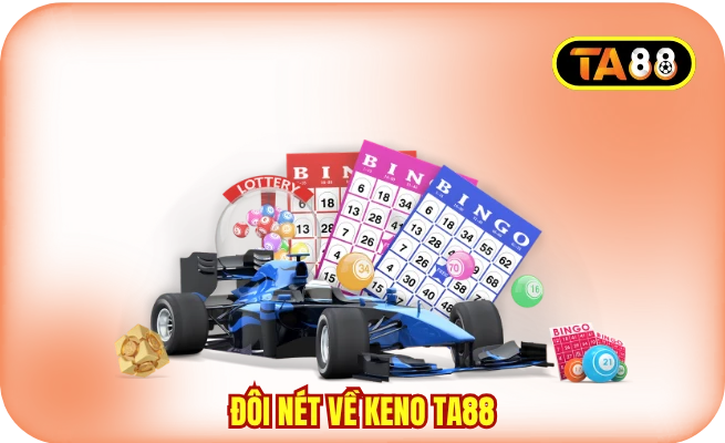 Đôi nét về Keno TA88