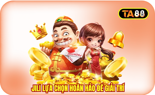 Jili lựa chọn hoàn hảo để giải trí trọn vẹn