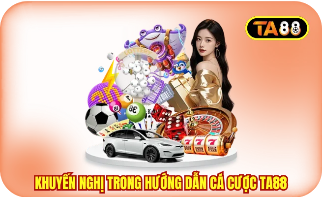 khuyen nghi trong huong dan ca cuoc ta88 Khuyến nghị quan trọng trong hướng dẫn cá cược TA88