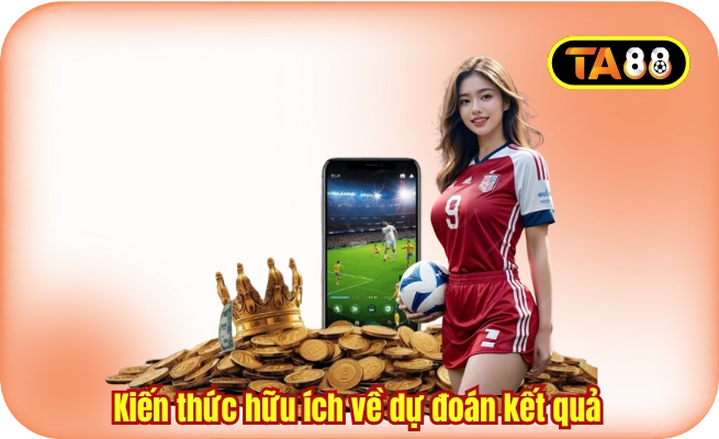 kien thuc huu ich ve du doan ket qua de thang dam Kiến thức hữu ích về dự đoán kết quả để thắng đậm