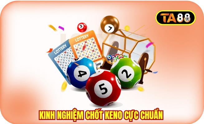 Kinh nghiệm chốt keno cực chuẩn cho newbie