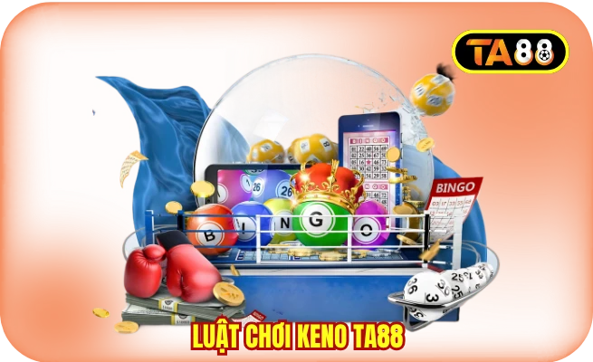 Luật Chơi Keno TA88