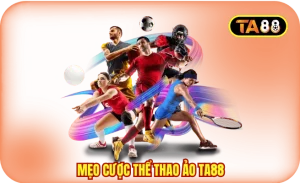Mẹo Cược Thể Thao Ảo TA88