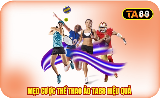 Khám phá mẹo cược thể thao ảo TA88 hiệu quả