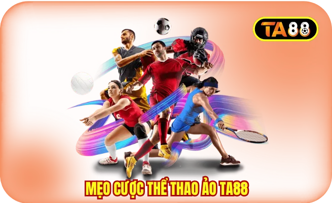 Mẹo Cược Thể Thao Ảo TA88
