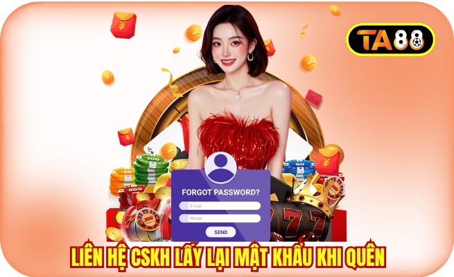 Liên hệ CSKH lấy lại mật khẩu khi quên