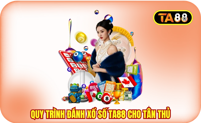 Quy trình đánh xổ số TA88 cho tân thủ