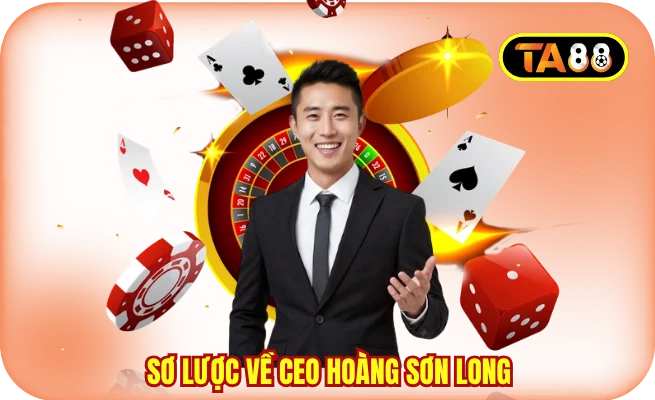 Sơ lược về CEO Hoàng Sơn Long
