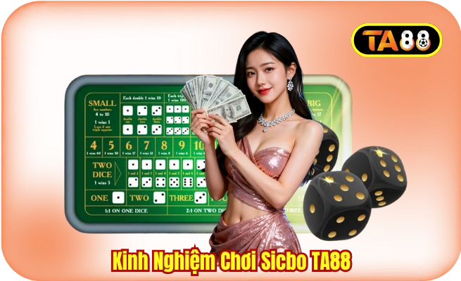 Kinh Nghiệm Chơi Sicbo TA88