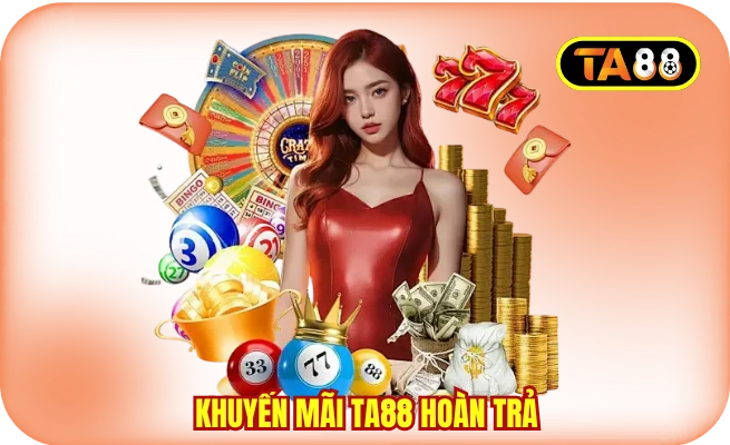 Khuyến mãi TA88 hoàn trả